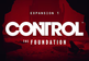 Control - The Foundation: Expansion 1 DLC PC Epic Games CD Key
