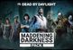 Dead by Daylight - Maddening Darkness Pack DLC PC Steam CD Key