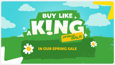 Spring into Savings – Buy Like a KING!