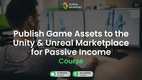 Publish Game Assets to the Unity & Unreal Marketplace for Passive Income Alpha Academy Code screenshot 2