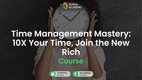 Time Management Mastery: 10X Your Time, Join the New Rich Alpha Academy Code screenshot 2