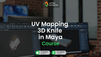 UV Mapping 3D Knife in Maya Alpha Academy Code screenshot 2