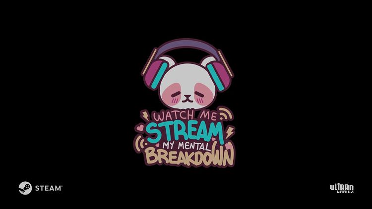 Watch Me Stream My Mental Breakdown Steam CD Key