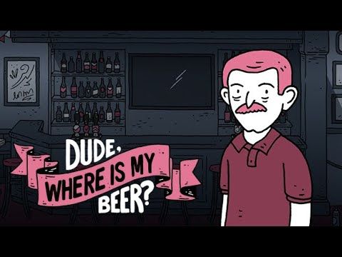 Dude, Where Is My Beer? Steam CD Key