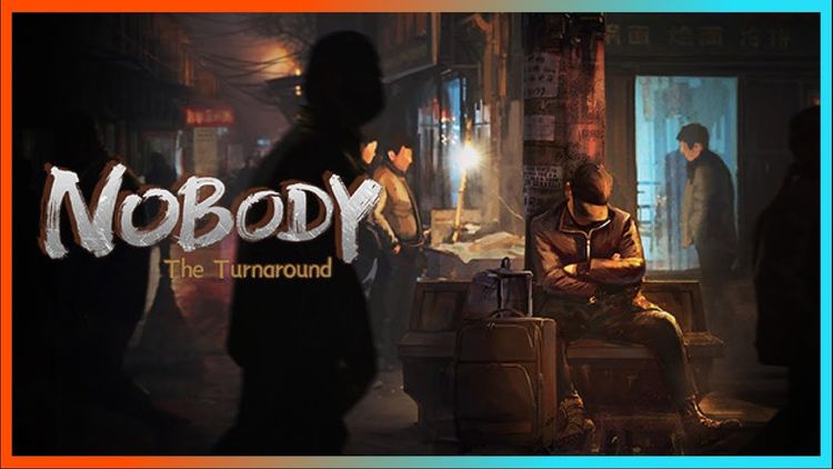 Nobody - The Turnaround Steam CD Key