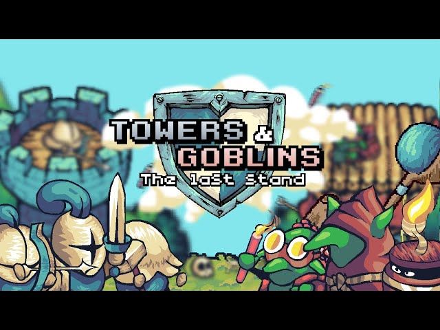 Towers & Goblins: The Last Stand PC Steam CD Key