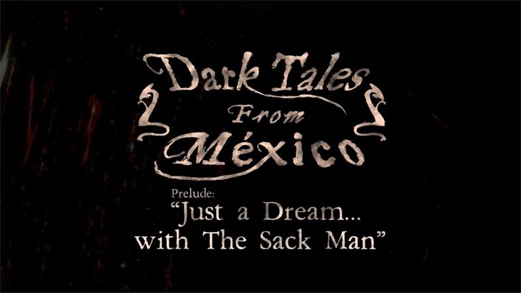 Dark Tales from México: Prelude. Just a Dream... with The Sack Man Steam CD Key