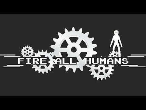 Fire All Humans Steam CD Key