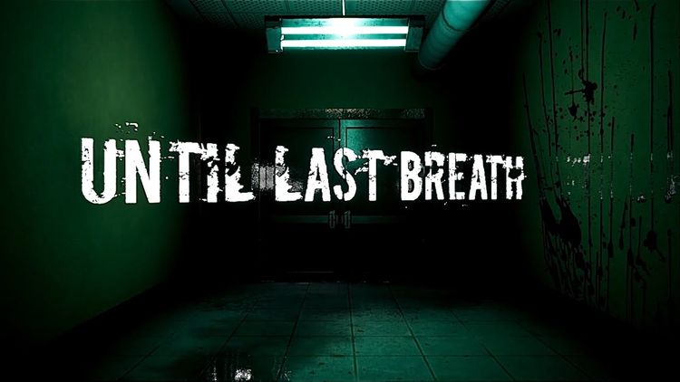 Until Last Breath Steam CD Key