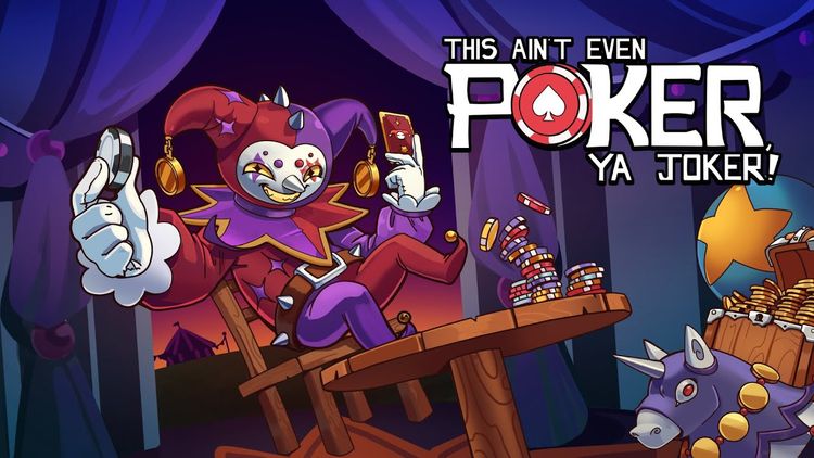 This Ain't Even Poker, Ya Joker PC Steam CD Key